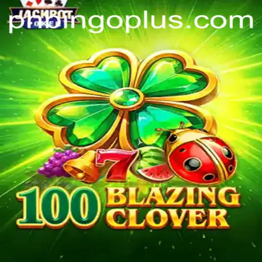 Exploring the Exciting World of 100BlazingClover: Dive into the BingoPlus Experience
